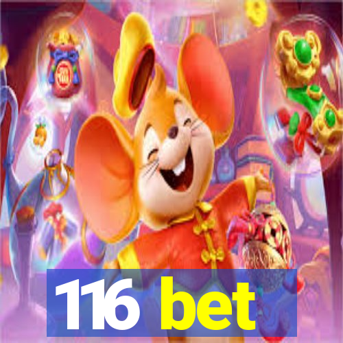 116 bet